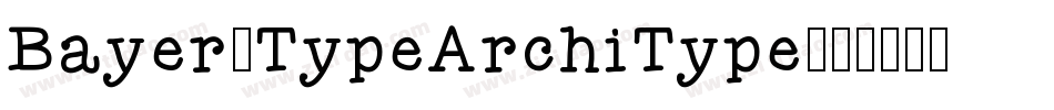 Bayer-TypeArchiType字体转换