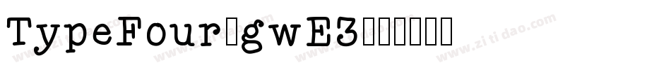 TypeFour-gwE3字体转换 TypeFour-gwE3字体转换