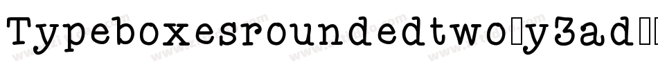 Typeboxesroundedtwo-y3ad字体转换