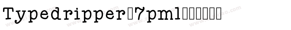 Typedripper-7pml字体转换