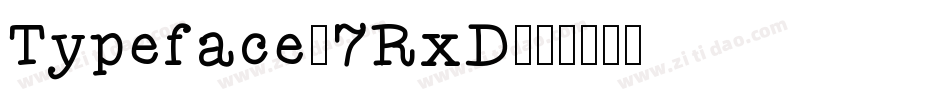 Typeface-7RxD字体转换