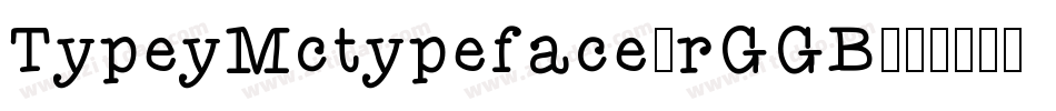 TypeyMctypeface-rGGB字体转换