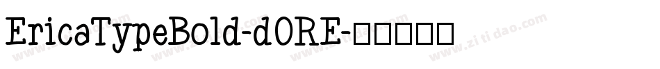 EricaTypeBold-dORE字体转换