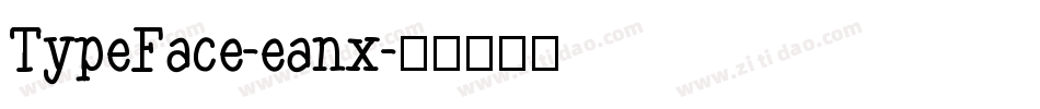 TypeFace-eanx字体转换