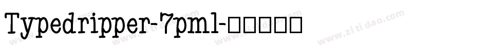 Typedripper-7pml字体转换