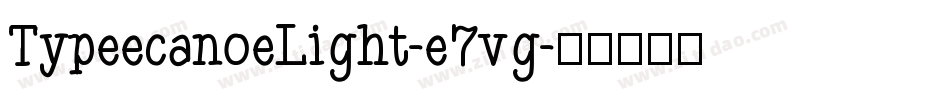 TypeecanoeLight-e7vg字体转换