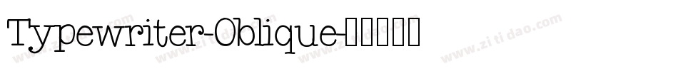 Typewriter-Oblique字体转换