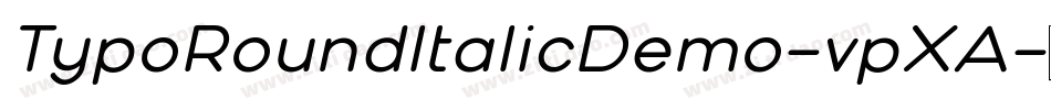 TypoRoundItalicDemo-vpXA字体转换