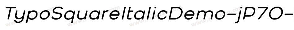 TypoSquareItalicDemo-jP7O字体转换