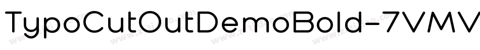 TypoCutOutDemoBold-7VMV字体转换