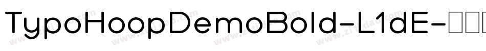 TypoHoopDemoBold-L1dE字体转换