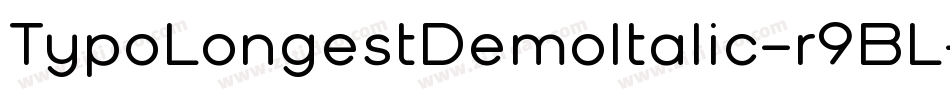 TypoLongestDemoItalic-r9BL字体转换