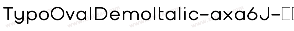 TypoOvalDemoItalic-axa6J字体转换