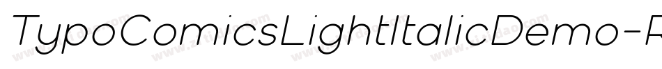 TypoComicsLightItalicDemo-RLqA字体转换 TypoComicsLightItalicDemo-RLqA字体转换