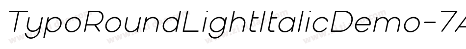 TypoRoundLightItalicDemo-7AEP字体转换
