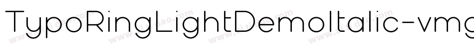 TypoRingLightDemoItalic-vmg57字体转换