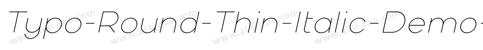 Typo-Round-Thin-Italic-Demo字体转换