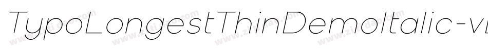 TypoLongestThinDemoItalic-vLM4字体转换