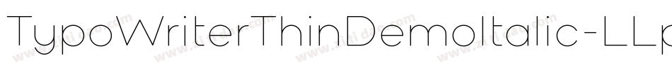 TypoWriterThinDemoItalic-LLpg字体转换 TypoWriterThinDemoItalic-LLpg字体转换