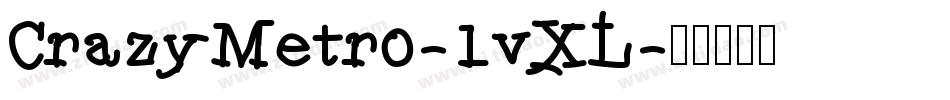 CrazyMetro-1vXL字体转换