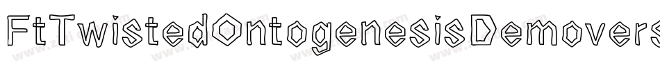 FtTwistedOntogenesisDemoversion-ZJVm字体转换