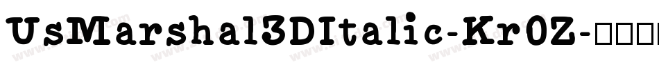 UsMarshal3DItalic-Kr0Z字体转换