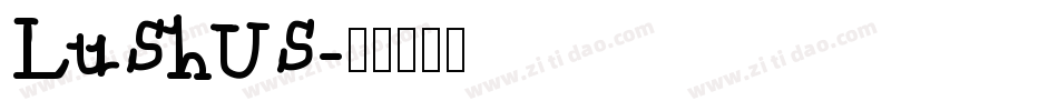 LushUs字体转换