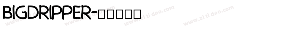 BigDripper字体转换
