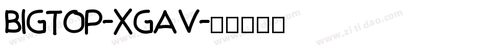 BigTop-xGAV字体转换