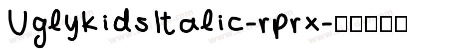 UglykidsItalic-rprx字体转换
