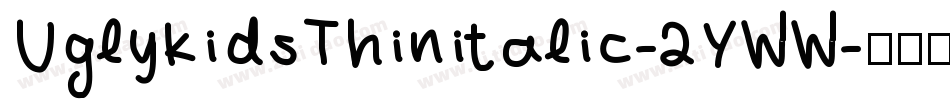 UglykidsThinitalic-2YWW字体转换