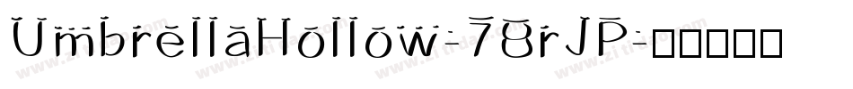 UmbrellaHollow-7BrJP字体转换