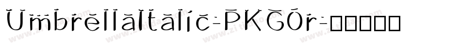 UmbrellaItalic-PKG0r字体转换