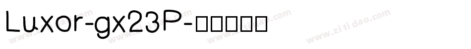Luxor-gx23P字体转换