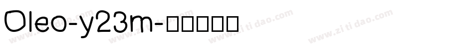 Oleo-y23m字体转换