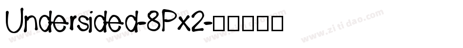 Undersided-8Px2字体转换