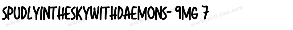SpudlyInTheSkyWithDaemons-9MG7字体转换