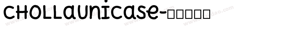 ChollaUnicase字体转换