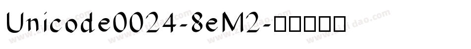 Unicode0024-8eM2字体转换