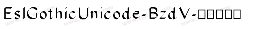 EslGothicUnicode-BzdV字体转换