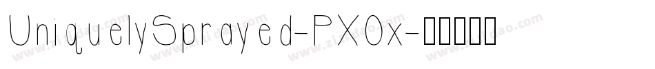 UniquelySprayed-PXOx字体转换 UniquelySprayed-PXOx字体转换