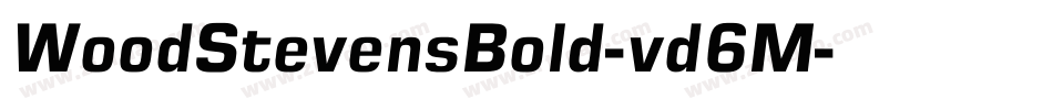 WoodStevensBold-vd6M字体转换 WoodStevensBold-vd6M字体转换