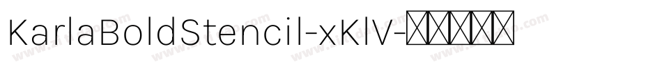 KarlaBoldStencil-xKlV字体转换