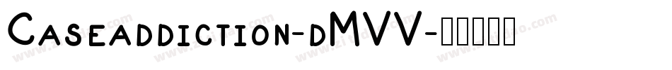 Caseaddiction-dMVV字体转换