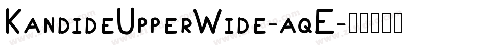 KandideUpperWide-aqE字体转换