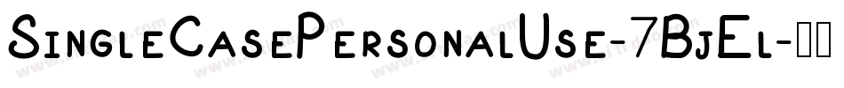 SingleCasePersonalUse-7BjEl字体转换