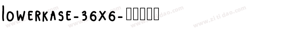 Lowerkase-36X6字体转换