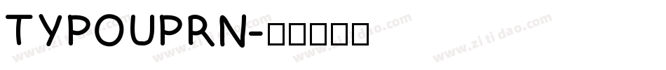 TYPOUPRN字体转换
