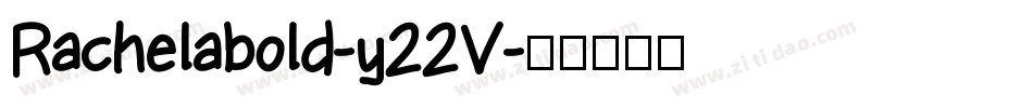 Rachelabold-y22V字体转换