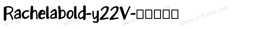 Rachelabold-y22V字体转换